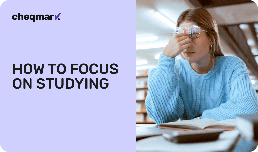 How To Focus On Studying 10 Effective Tips - Cheqmark Blog