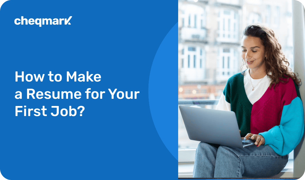 Make Us First How to Make a Resume for Your First Job? - Cheqmark Blog