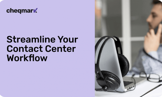 How to Streamline Your Contact Center Workflow for Maximum Productivity