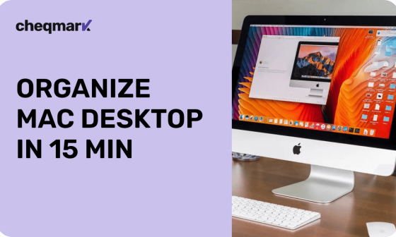 Organize Your Mac Desktop in 15 Minutes