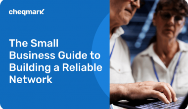 The Small Business Guide to Building a Reliable Network
