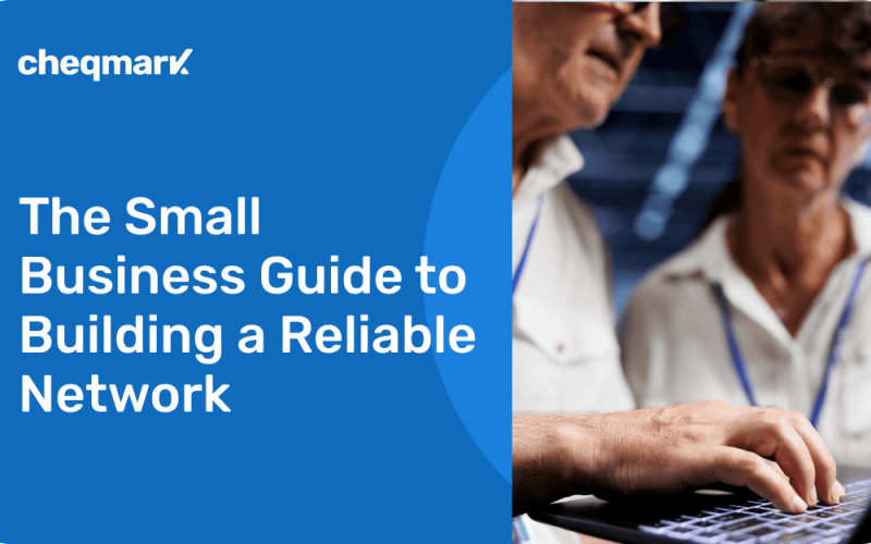 The Small Business Guide to Building a Reliable Network